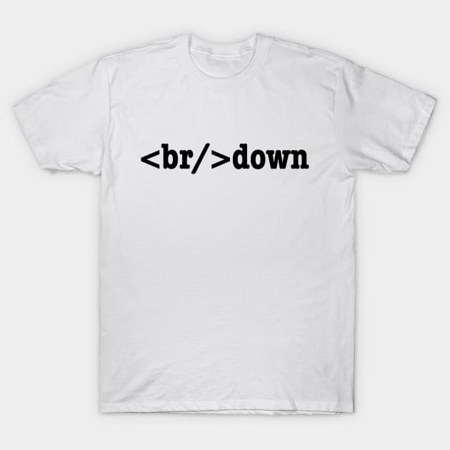 breakdown HTML Code T-Shirt by tinybiscuits